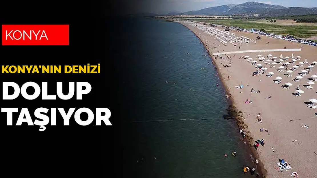 Konya'nın denizi varken niye uzaklara gitsinler! Karaburun dolup taşıyor