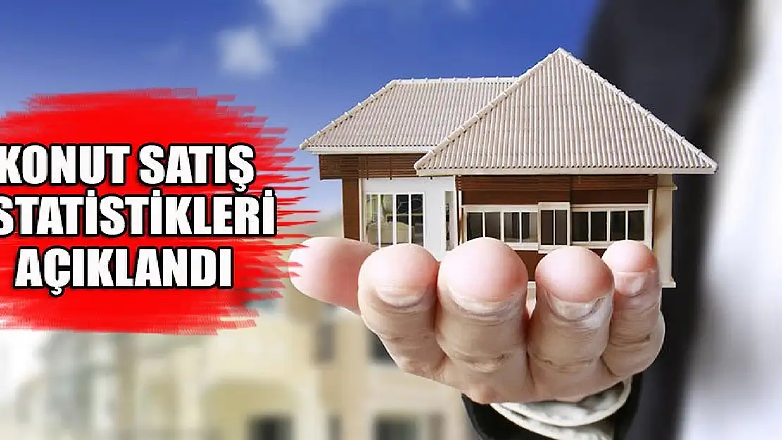 Konut satış istatistikleri açıklandı