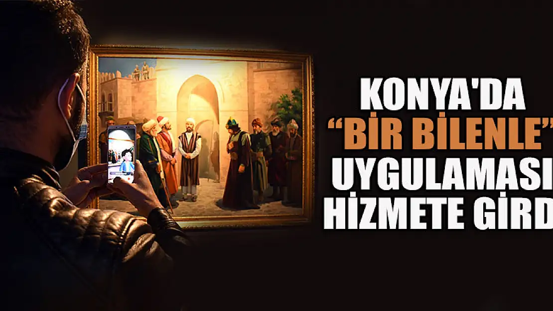 Konya'da 'Bir Bilenle' Mobil Uygulaması Hizmete Girdi