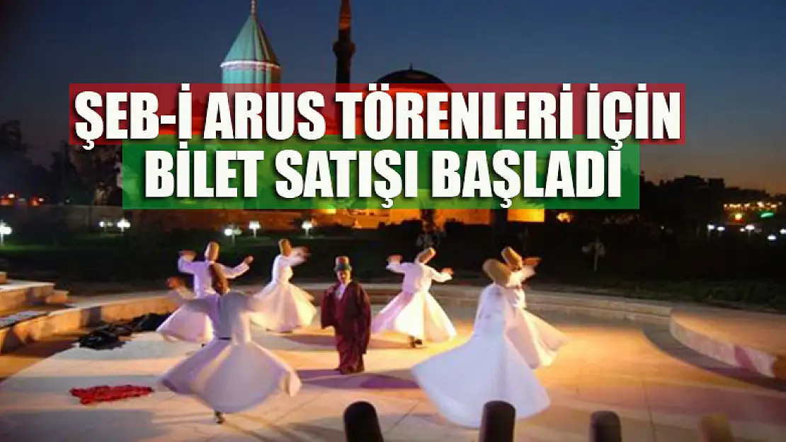 Şeb-i Arus Törenleri için bilet satışı başladı