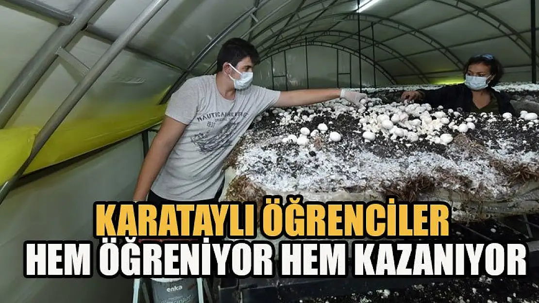 Karataylı öğrenciler hem öğreniyor hem kazanıyor