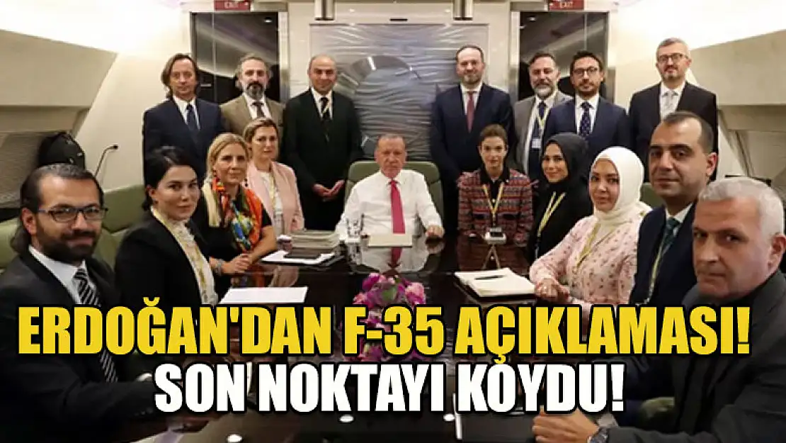 Erdoğan'dan F-35 açıklaması: Son noktayı koydu!