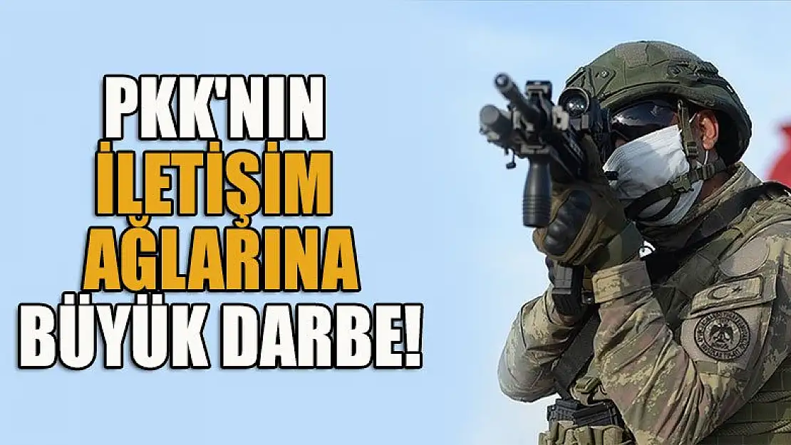 Terör operasyonlarında PKK'nın iletişim ağlarına büyük darbe!