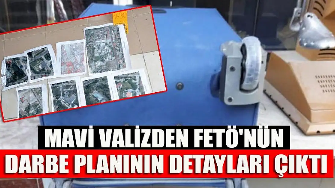 Mavi valizden FETÖ'nün darbe planının detayları çıktı