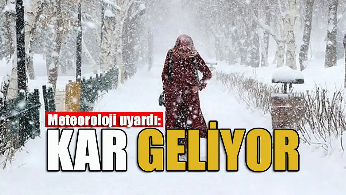 Meteoroloji uyardı: Kar geliyor