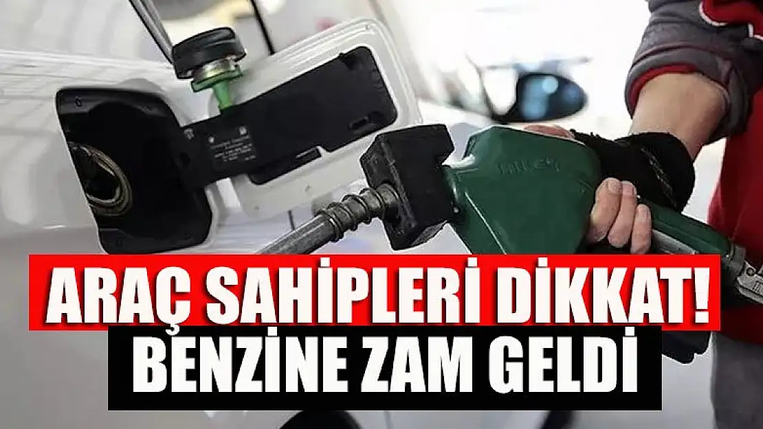 Araç sahipleri dikkat! Benzine zam geldi