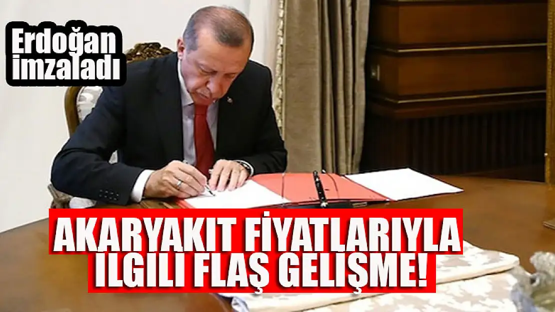 Erdoğan imzaladı: Akaryakıt fiyatlarıyla ilgili flaş gelişme!