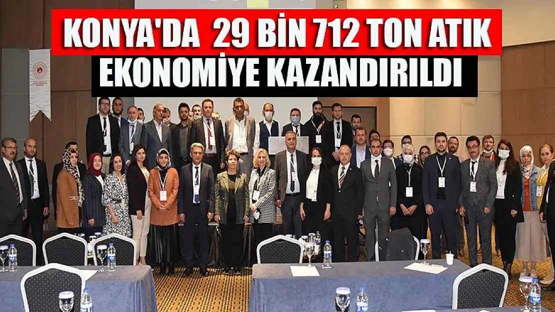 Konya'da  29 bin 712 ton atık ekonomiye kazandırıldı