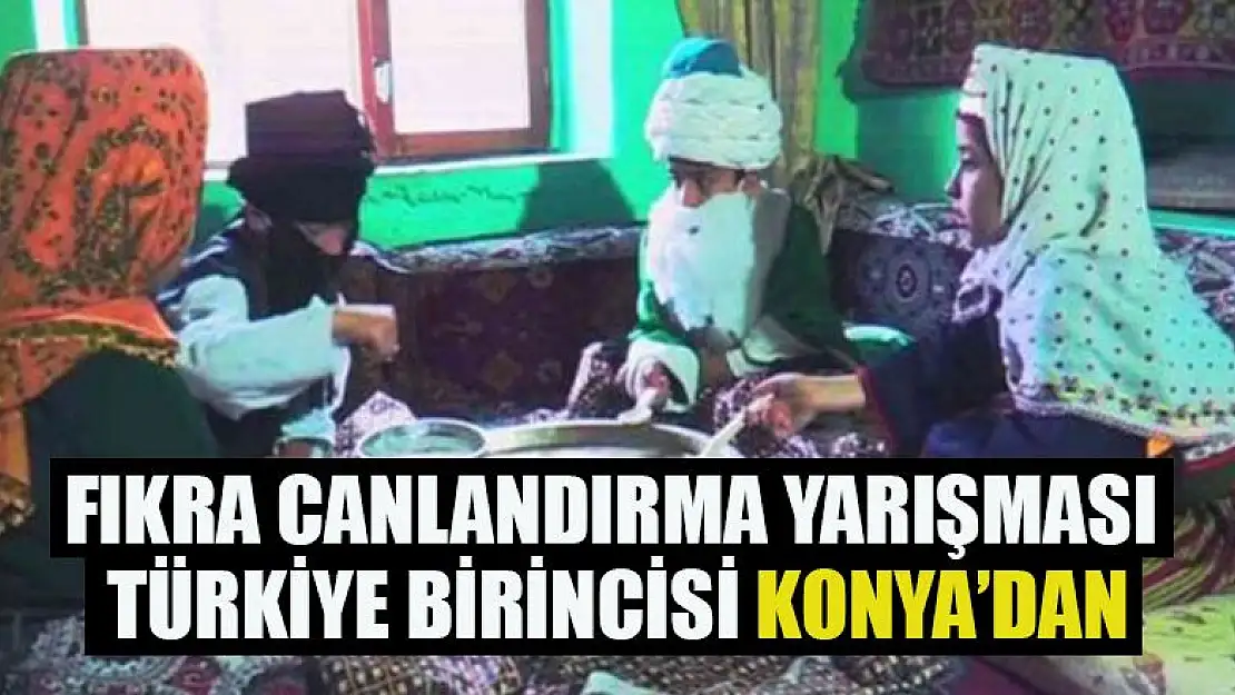 Fıkra Canlandırma Yarışması Türkiye birincisi Konya'dan