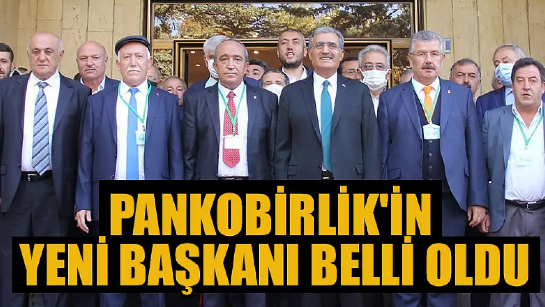 Pankobirlik'in yeni başkanı belli oldu