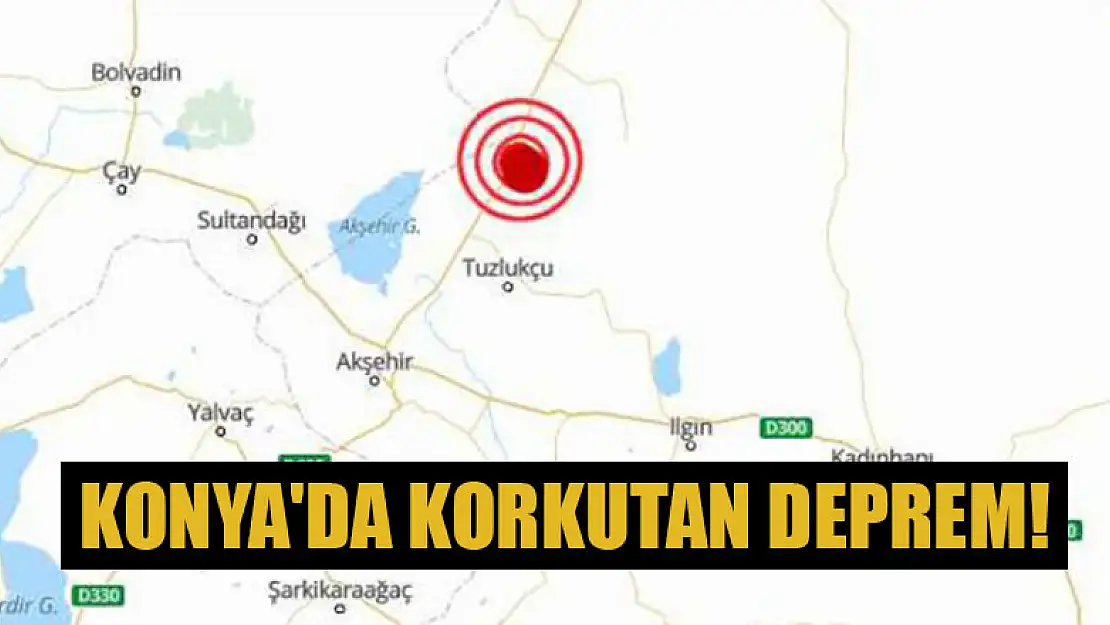 Konya'da korkutan deprem