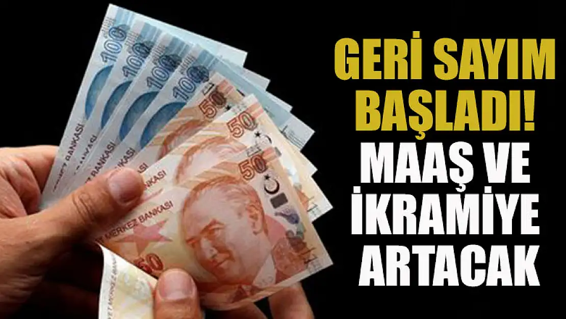 Geri sayım başladı! Maaş ve ikramiye artacak