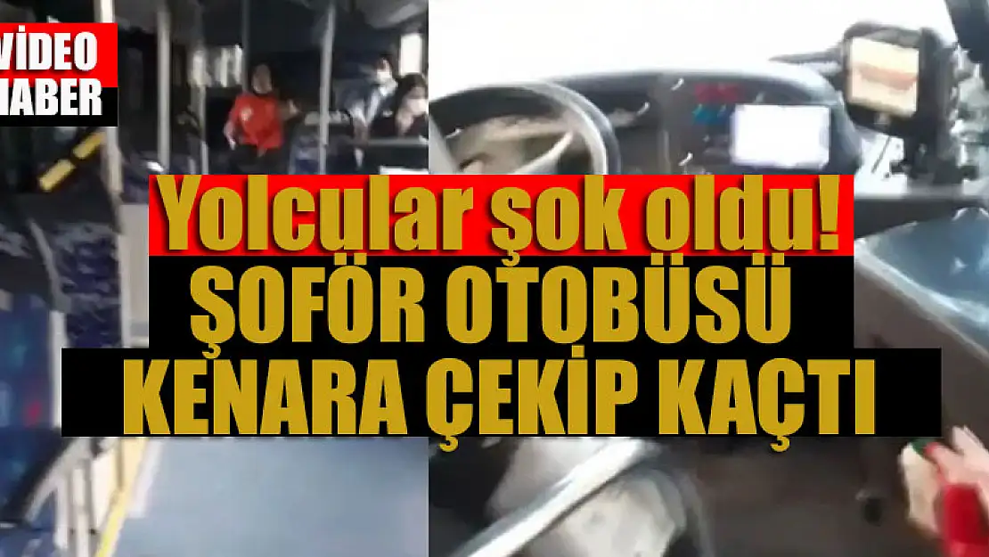 Yolcular şok oldu! Şoför otobüsü kenara çekip kaçtı