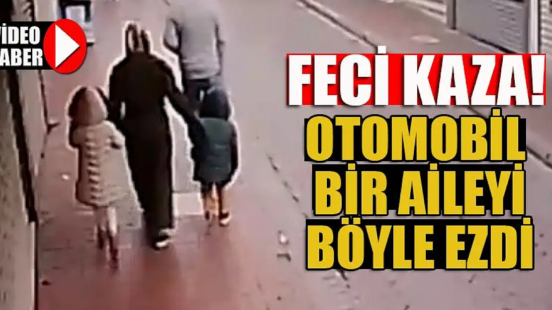 Feci kaza! Otomobil bir aileyi böyle ezdi