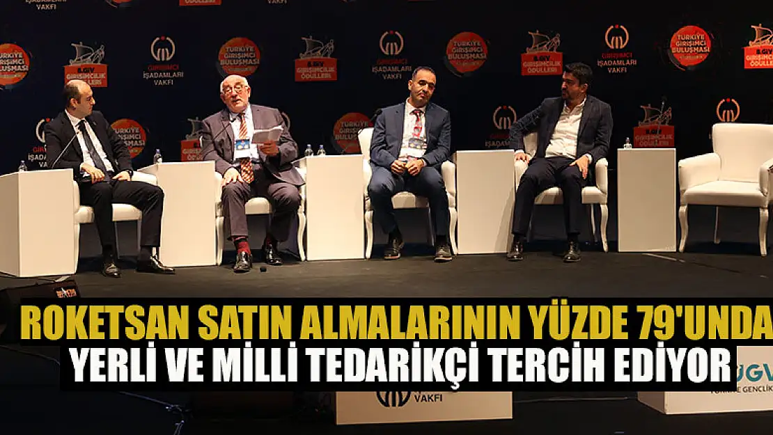 ROKETSAN satın almalarının yüzde 79'unda yerli ve milli tedarikçi tercih ediyor