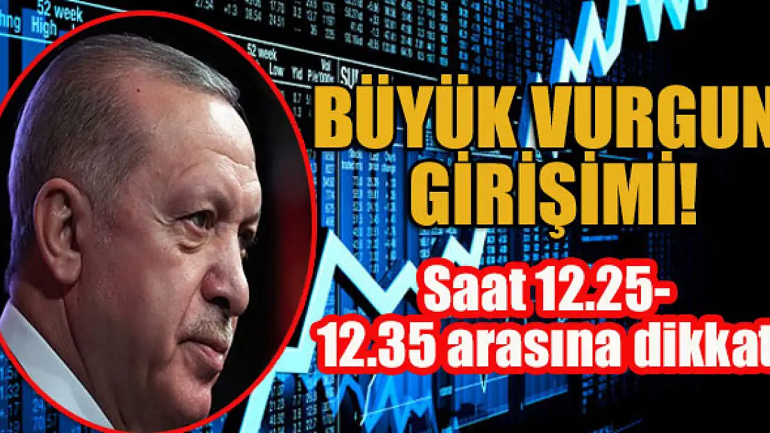 Büyük vurgun girişimi! Saat 12.25-12.35 arasına dikkat