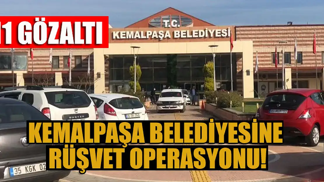 Kemalpaşa Belediyesine rüşvet operasyonu: 11 gözaltı