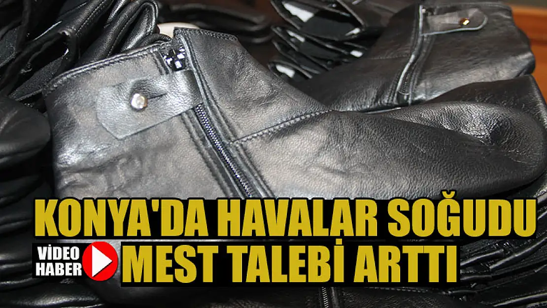 Konya'da havalar soğudu mest talebi arttı