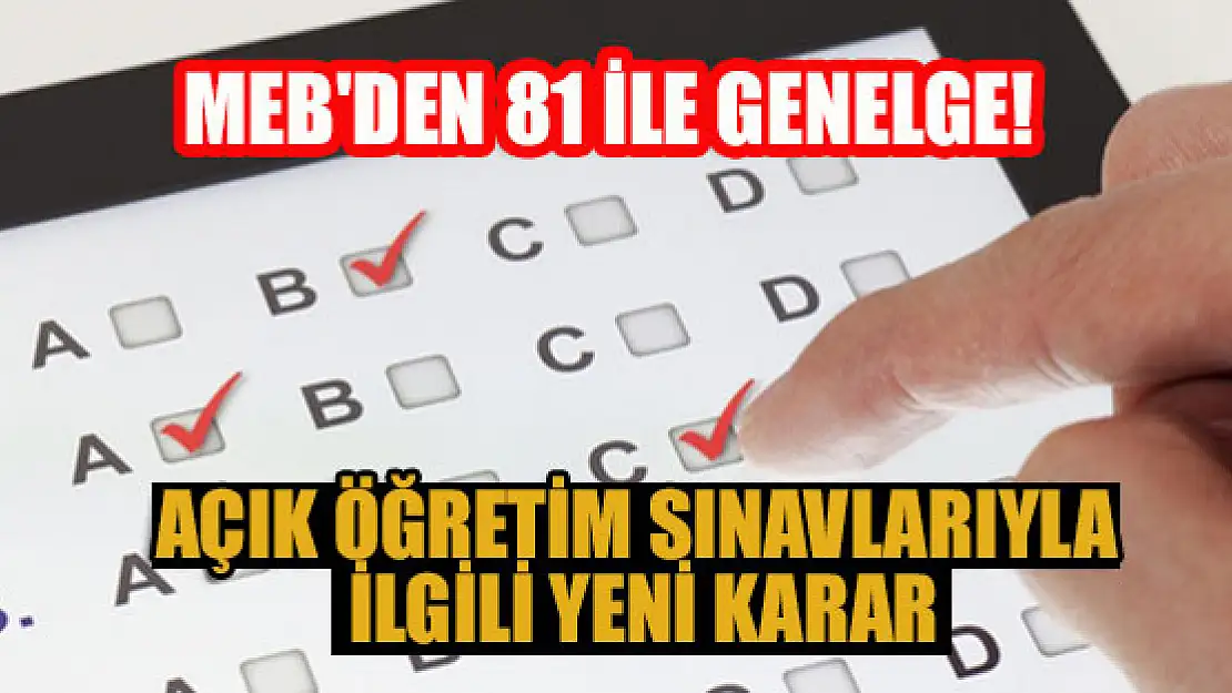 MEB'den 81 ile genelge! Açık öğretim sınavlarıyla ilgili yeni karar