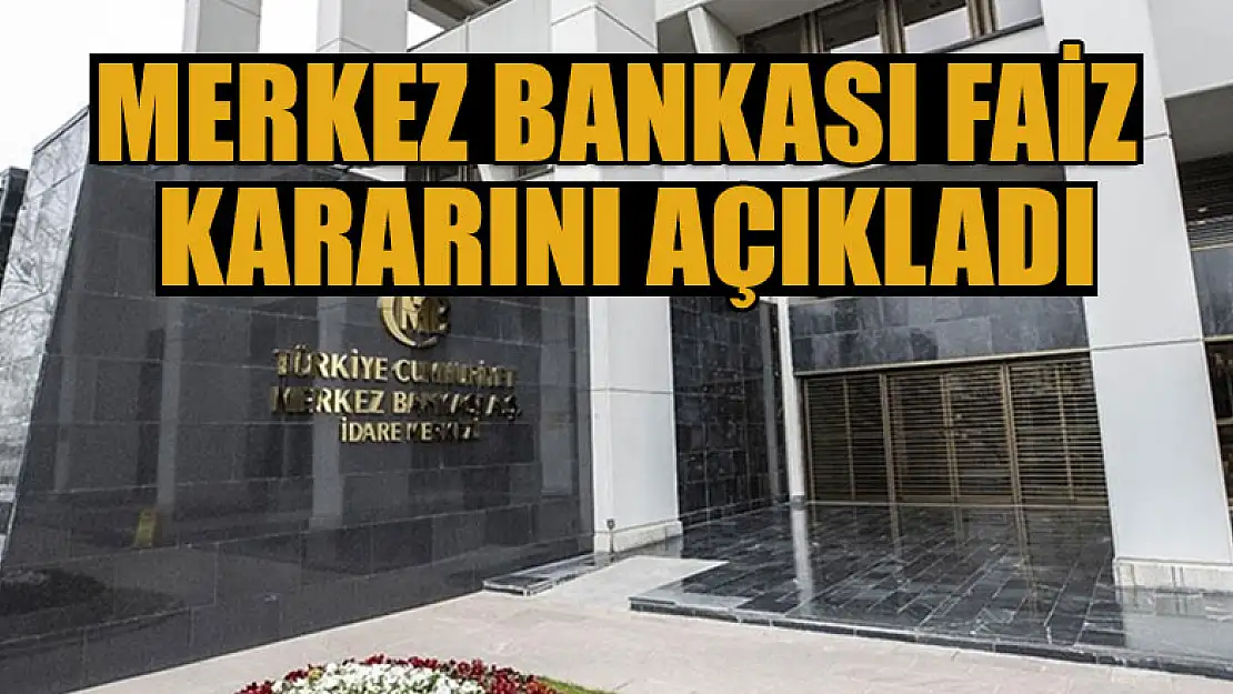 Merkez Bankası faiz kararını açıkladı