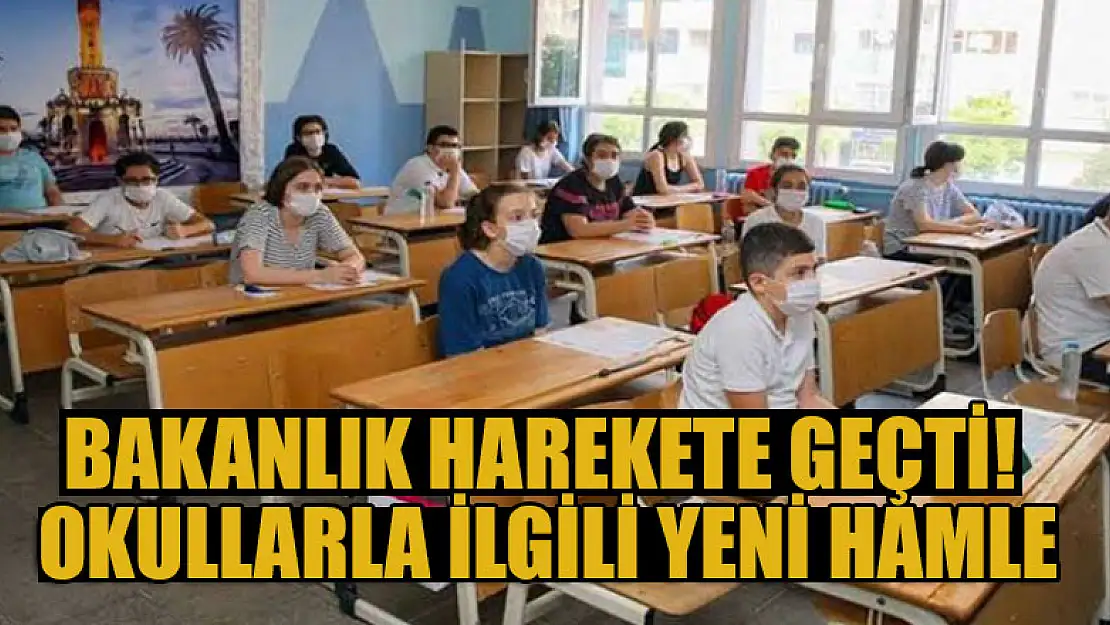 Bakanlık harekete geçti! Okullarla ilgili yeni hamle