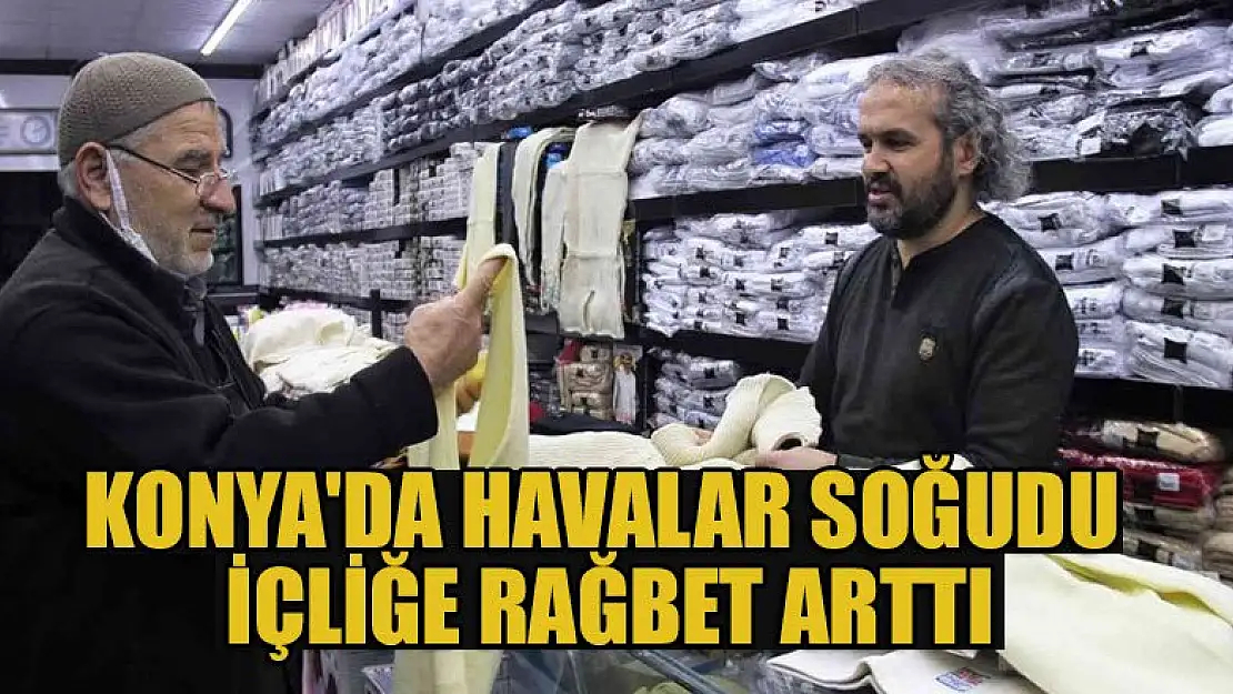 Konya'da havalar soğudu içliğe rağbet arttı