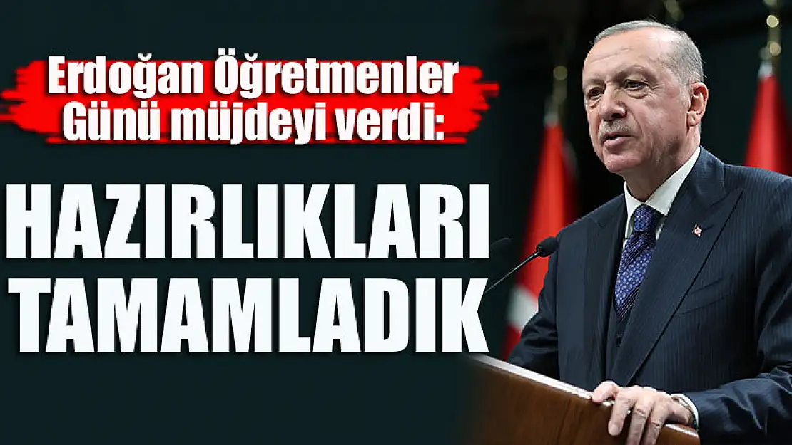 Cumhurbaşkanı Erdoğan, Öğretmenler Günü müjdeyi verdi: Hazırlıkları tamamladık