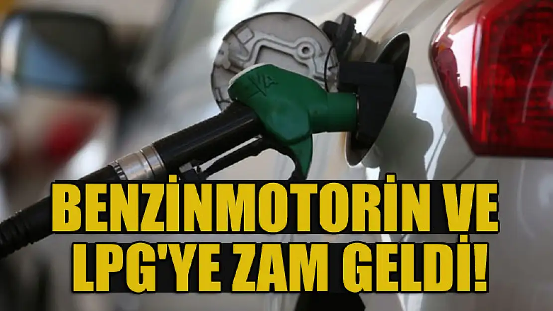 Araç sahipleri dikkat! Benzin, motorin ve LPG'ye zam geldi