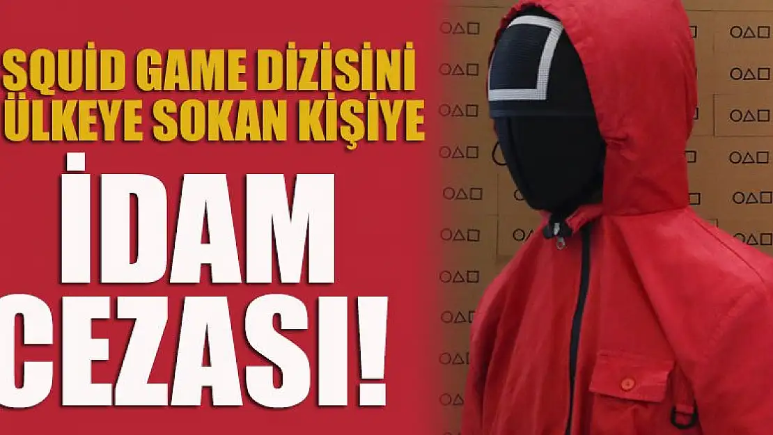 Squid Game dizisini ülkeye sokan kişiye idam cezası