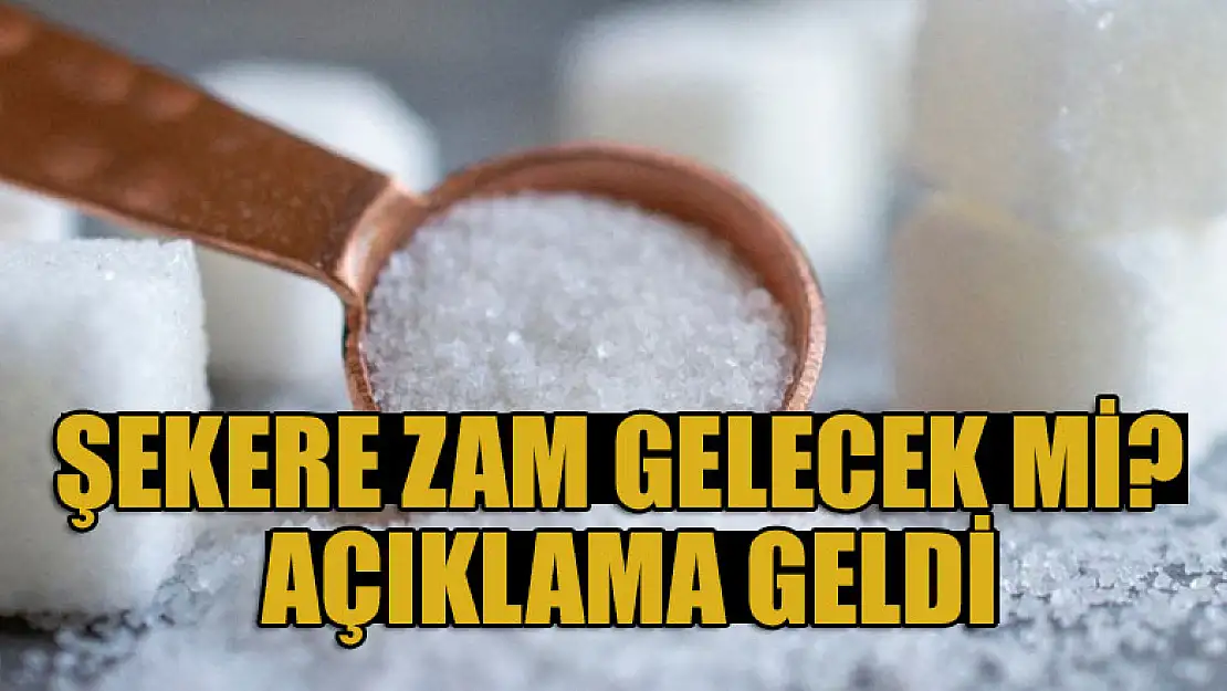 Şekere zam gelecek mi? Açıklama geldi