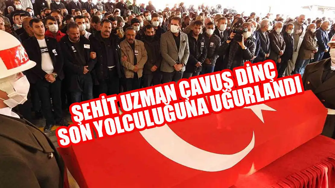 Şehit Uzman Çavuş Dinç son yolculuğuna uğurlandı