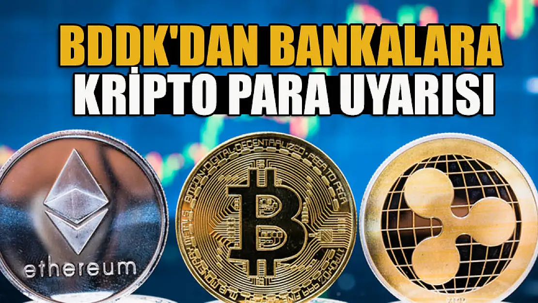 BDDK'dan bankalara kripto para uyarısı