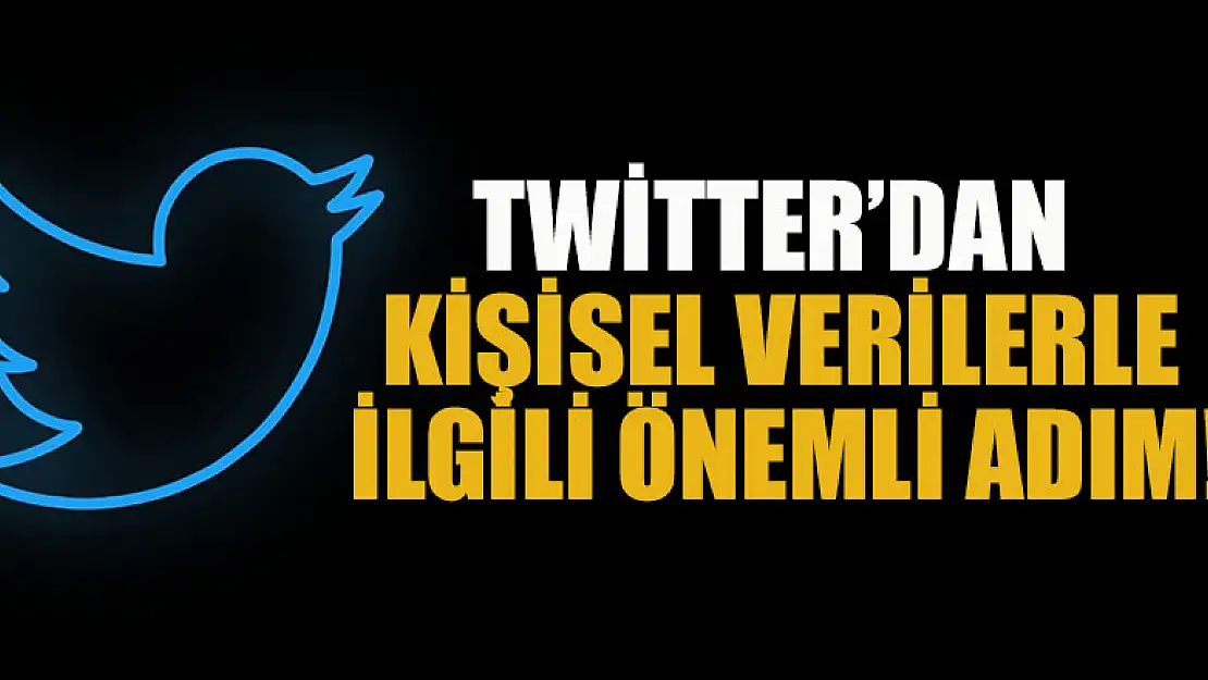 Twitter'dan kişisel verilerle ilgili önemli adım!