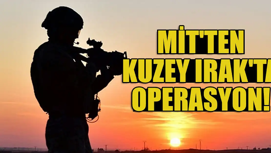 MİT'ten Kuzey Irak'ta operasyon! Etkisiz hale getirildiler