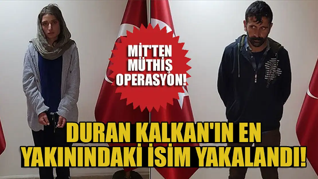 MİT'ten müthiş operasyon! Duran Kalkan'ın en yakınındaki isim yakalandı...