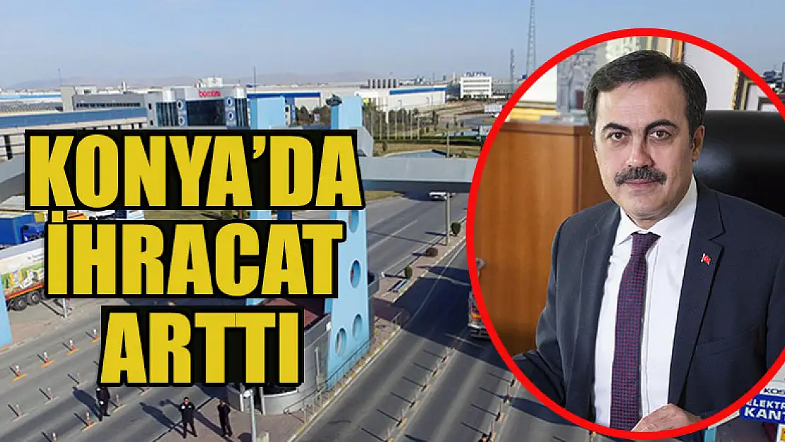 Konya'da ihracat arttı