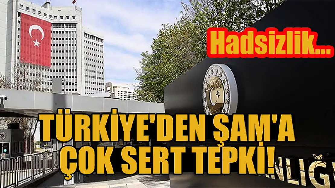 Türkiye'den Şam'a çok sert tepki: Hadsizlik...