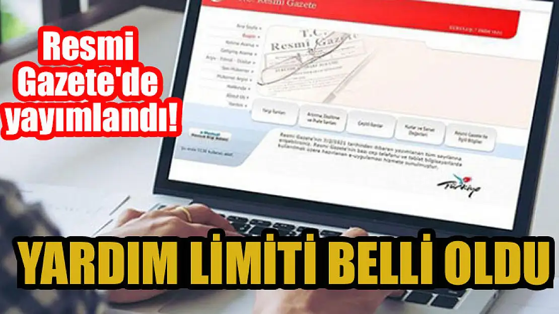 Resmi Gazete'de yayımlandı! Yardım limiti belli oldu