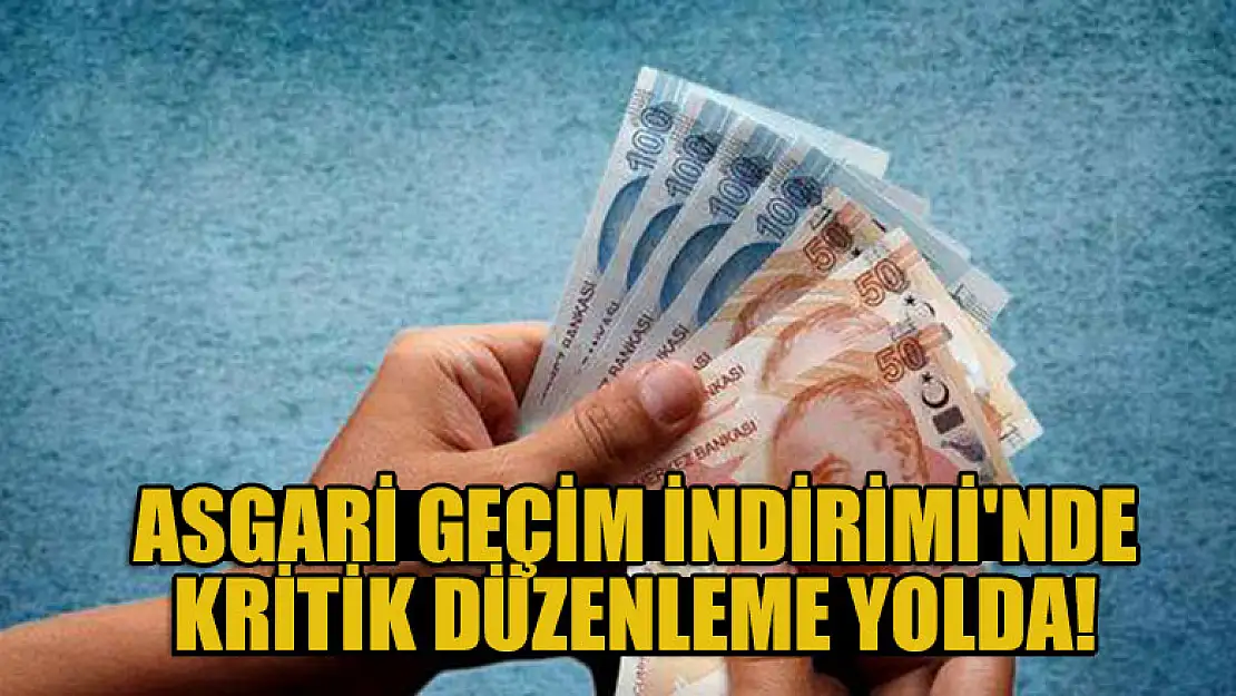 Asgari Geçim İndirimi'nde kritik düzenleme yolda! Herkesin yüzü gülecek