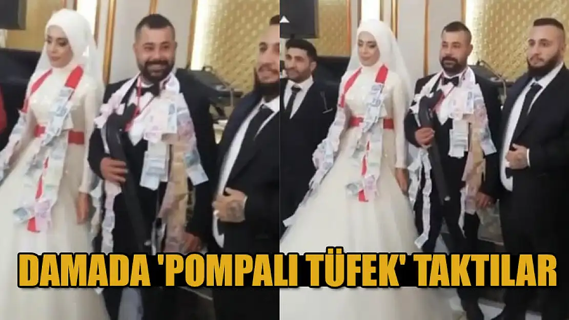 Damada 'pompalı tüfek' taktılar