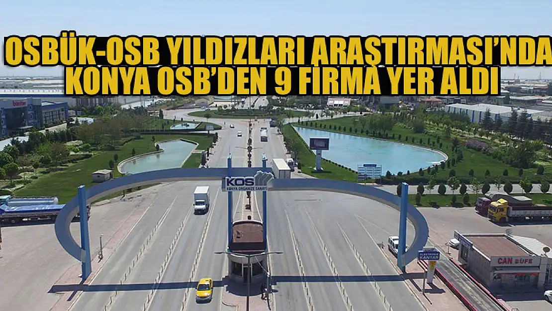 OSBÜK-OSB Yıldızları Araştırması'nda Konya OSB'den 9 firma yer aldı