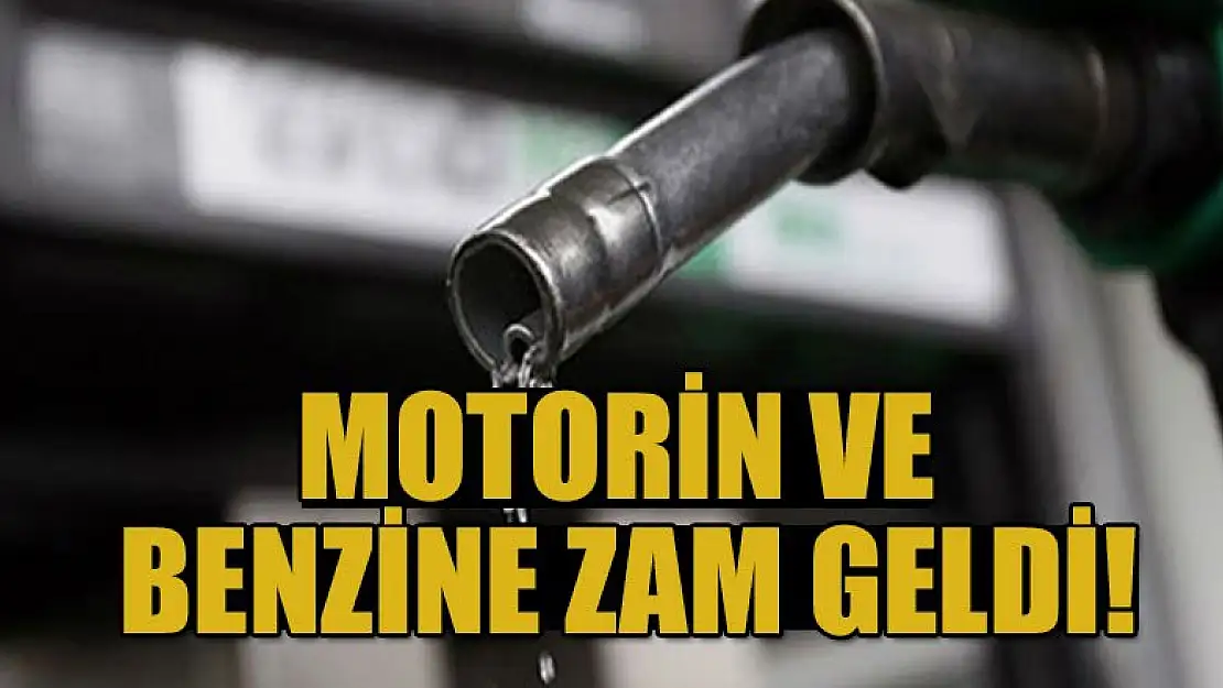 Motorin ve benzine zam geldi!