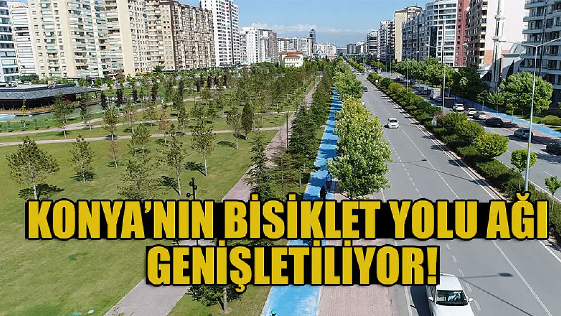 Konya Büyükşehir Konya'nın bisiklet yolu ağını genişletiyor