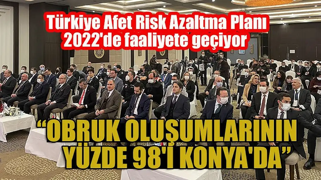 Türkiye Afet Risk Azaltma Planı 2022'de faaliyete geçiyor