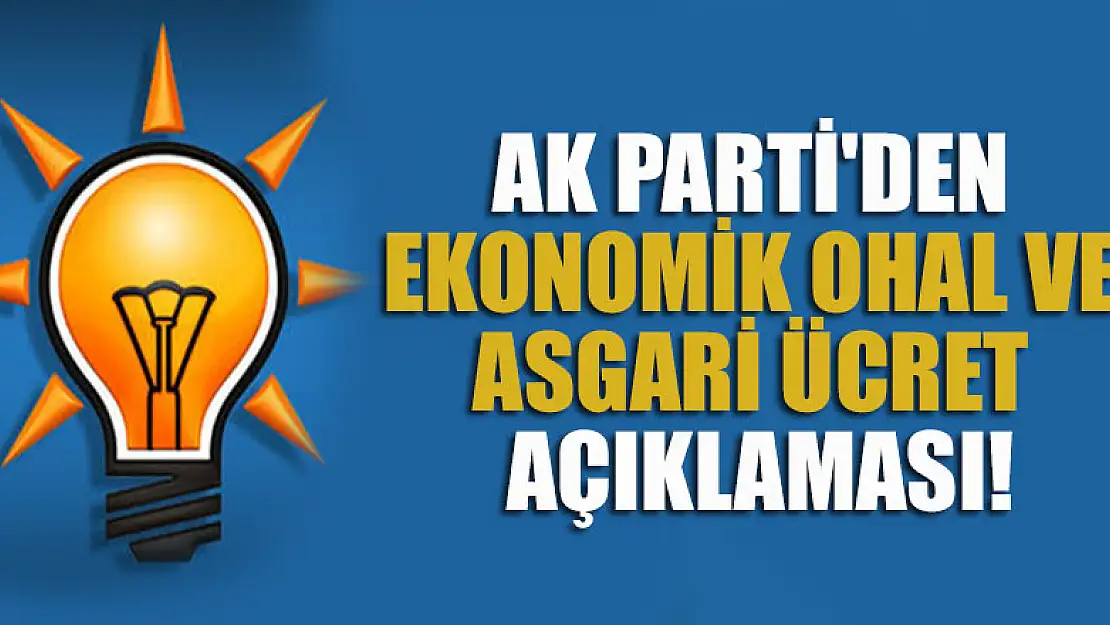 AK Parti'den asgari ücret açıklaması! Ekonomik OHAL iddialarına yanıt