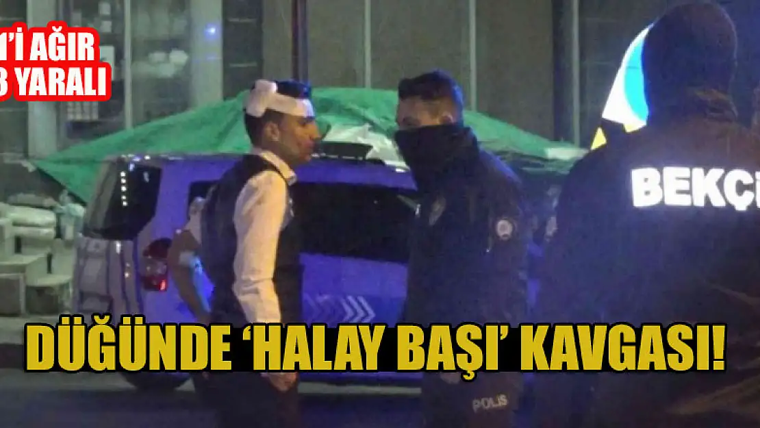 Düğünde 'halay başı' kavgası: 1'i ağır 3 yaralı