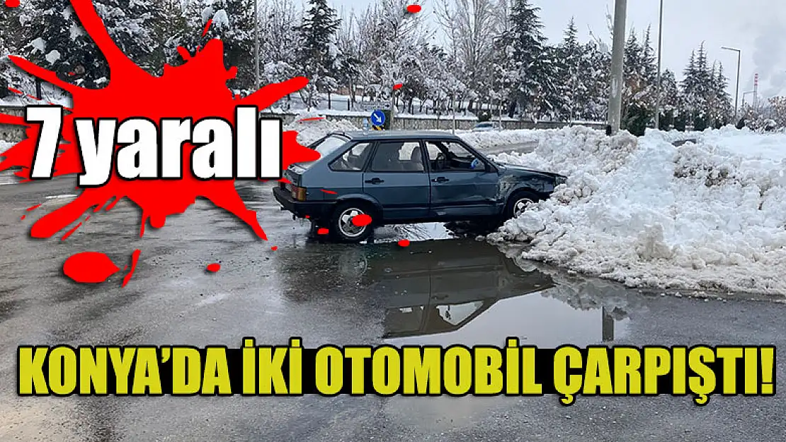 Konya'da çarpışan iki otomobildeki 7 kişi yaralandı