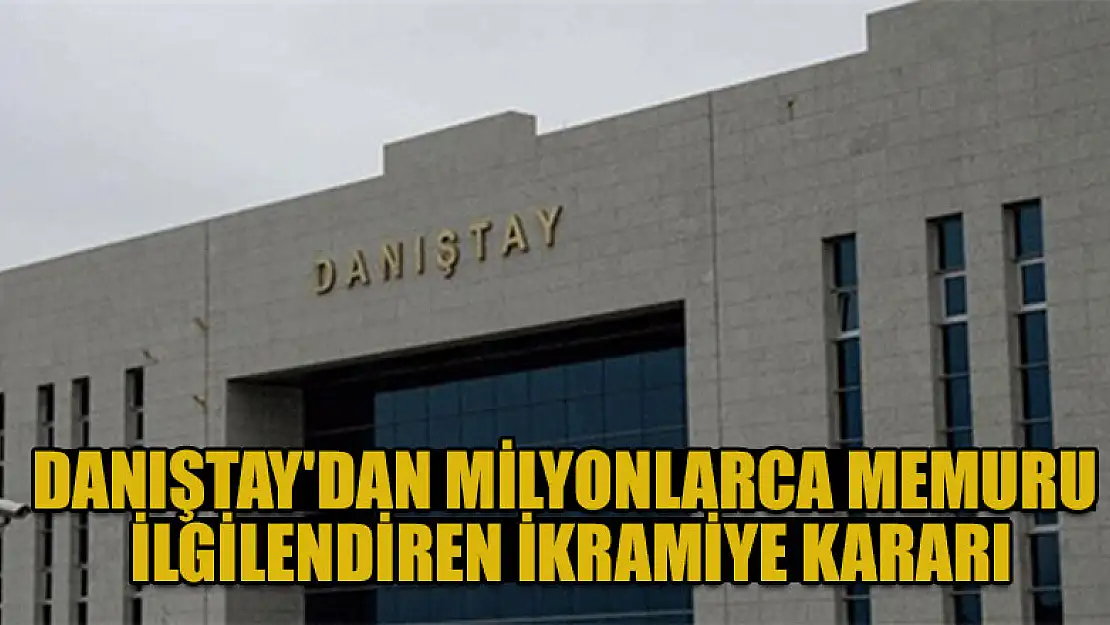 Danıştay'dan milyonlarca memuru ilgilendiren ikramiye kararı