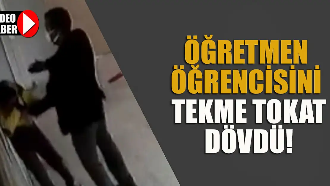 Öğretmenin öğrencisini tekme tokat dövdü! İşte o anlar...