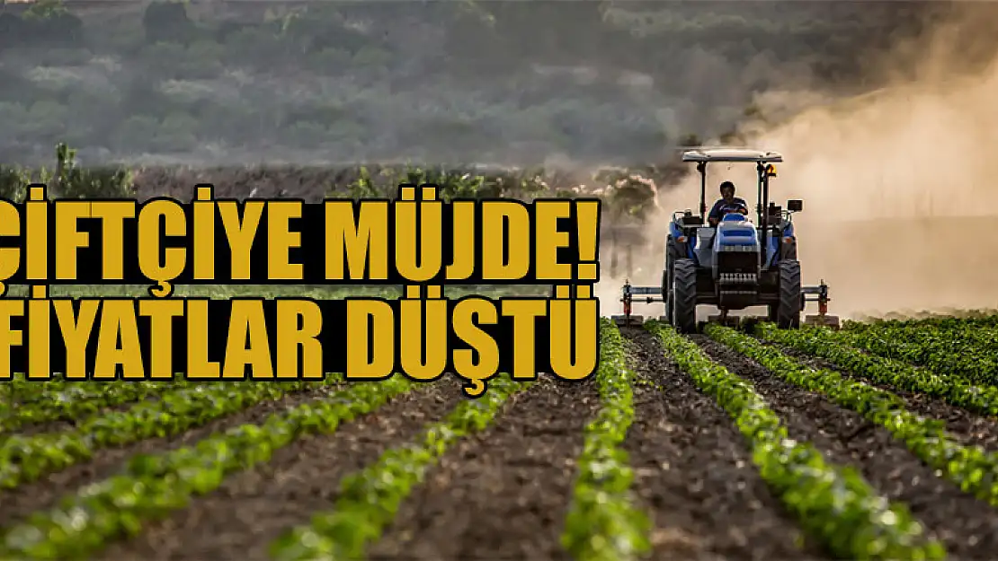 Çiftçiye müjde! Fiyatlar düştü